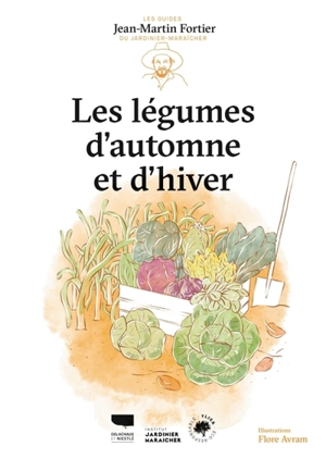 Les légumes d'automne et d'hiver - Jean-Martin Fortier