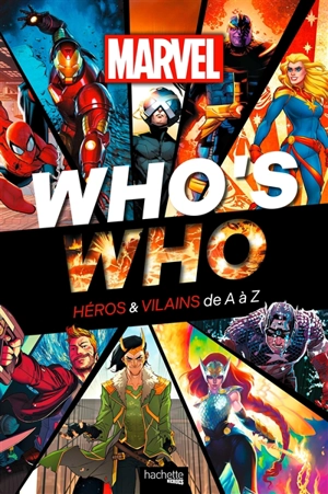 Who's who Marvel : héros & vilains de A à Z - Marvel comics