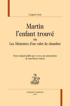 Martin, l'enfant trouvé ou Les mémoires d'un valet de chambre - Eugène Sue