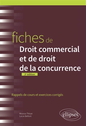 Fiches de droit commercial et de droit de la concurrence : rappels de cours et exercices corrigés - Moussa Thioye