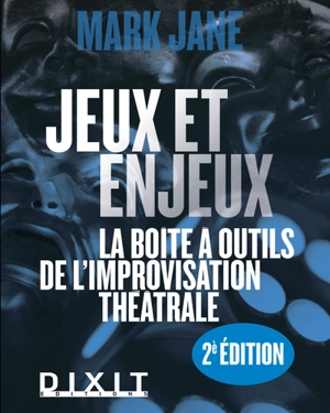 Jeux et enjeux : la boîte à outils de l'improvisation théâtrale - Mark Jane