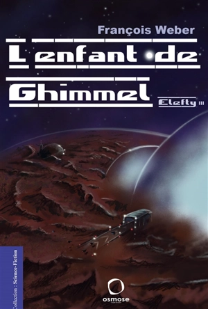 Elefty. Vol. 3. L'enfant de Ghimmel - François Weber