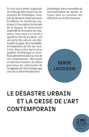 Le désastre urbain et la crise de l'art contemporain - Serge Latouche