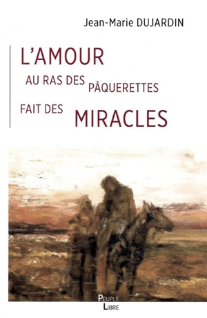 L'amour au ras des pâquerettes fait des miracles - Jean-Marie Dujardin