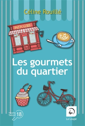 Les gourmets du quartier - Céline Rouillé