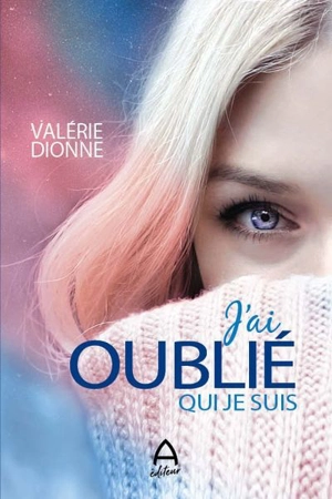 J'ai oublié qui je suis - Dionne, Valérie