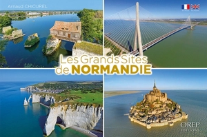 Les grands sites de Normandie. The great sites of Normandy - Arnaud Chicurel