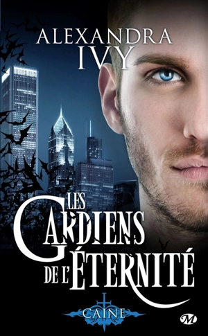 Les gardiens de l'éternité. Vol. 9. Caine - Alexandra Ivy