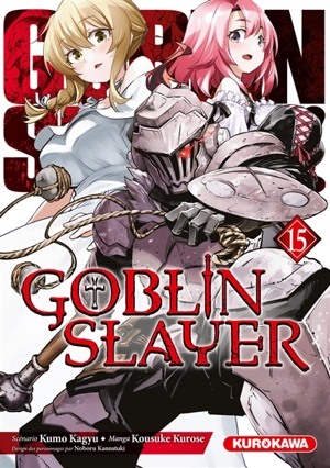 Goblin slayer. Vol. 15 - Kumo Kagyu