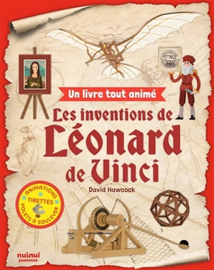 Les inventions de Léonard de Vinci : un livre tout animé - David Hawcock