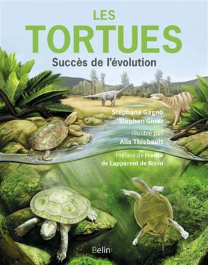 Les tortues : succès de l'évolution - Stéphane Gagno