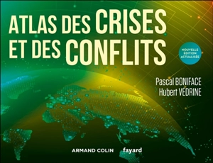 Atlas des crises et des conflits - Pascal Boniface