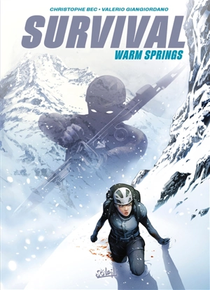 Survival. Vol. 1. Warm springs - Christophe Bec