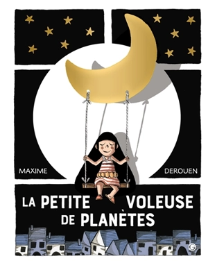 La petite voleuse de planètes - Maxime Derouen