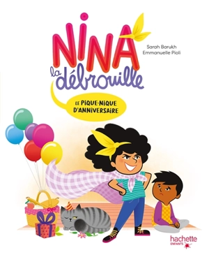 Nina la débrouille. Le pique-nique d'anniversaire - Sarah Barukh