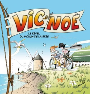 Vic et Noé. Vol. 11. Le réveil du moulin de la Brée - Evelyne Néron Morgat