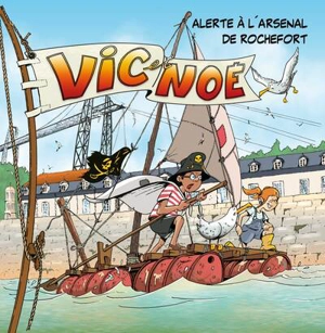 Vic et Noé. Vol. 12. Alerte à l'arsenal de Rochefort - Evelyne Néron Morgat