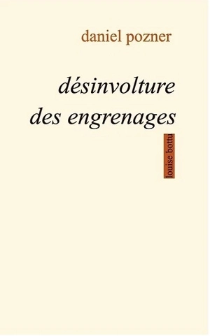 Désinvolture des engrenages - Daniel Pozner