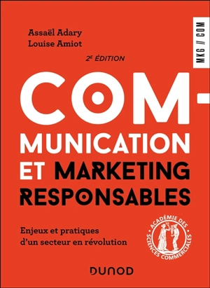 Communication et marketing responsables : enjeux et pratiques d'un secteur en révolution - Assaël Adary