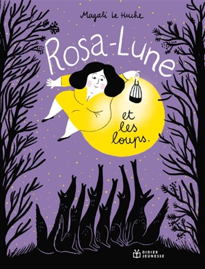 Rosa-Lune et les loups - Magali Le Huche