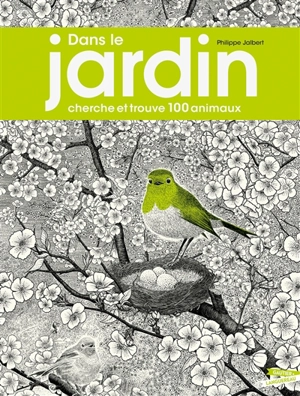 Dans le jardin : cherche et trouve 100 animaux - Philippe Jalbert