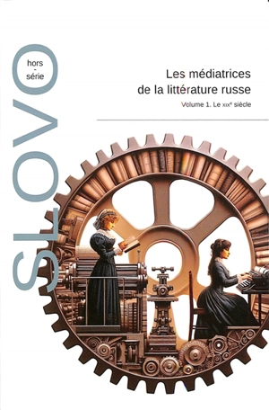 Slovo, hors-série, n° 1. Les médiatrices de la littérature russe (1) : le XIXe siècle