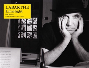 Limelight : chroniques et entretiens : 1992-1997 - André Sylvain Labarthe