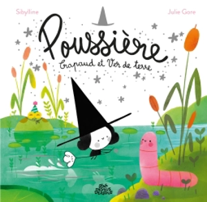 Poussière, Crapaud et Ver de terre - Sibylline