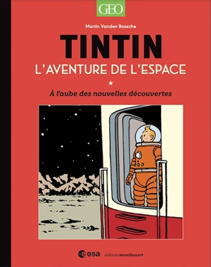 Tintin : l'aventure de l'espace : à l'aube de nouvelles découvertes - Martin Vanden Bossche