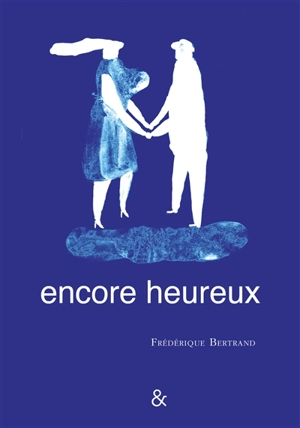 Encore heureux - Frédérique Bertrand