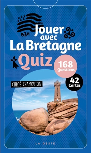 Jouer avec la Bretagne : quiz, 168 questions - Chloé Chamouton