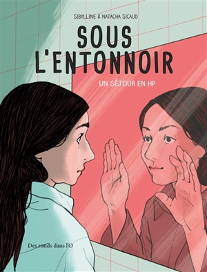 Sous l'entonnoir : un séjour en HP - Sibylline