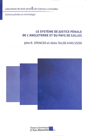 Le système de justice pénale de l'Angleterre et du pays de Galles - John Rason Spencer