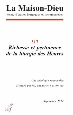 Maison Dieu (La), n° 317. Richesse et pertinence de la liturgie des heures