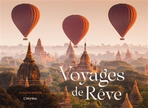 Voyages de rêve - Claudia Martin