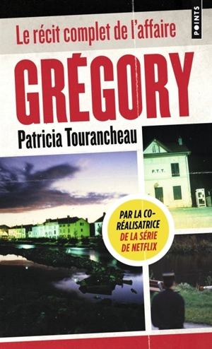 Grégory : la machination familiale : le récit complet de l'affaire - Patricia Tourancheau