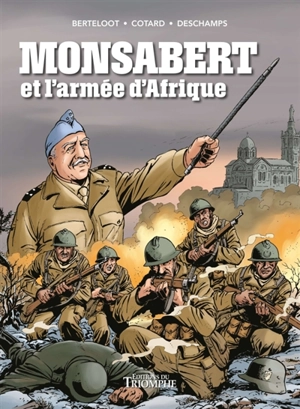 Monsabert et l'armée d'Afrique - Patrick Deschamps