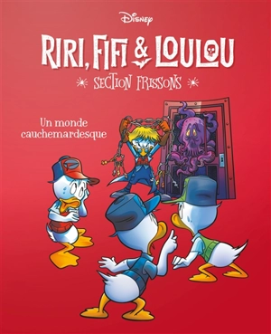 Riri, Fifi & Loulou : section frissons. Vol. 10. Un monde cauchemardesque - Chantal Pericoli