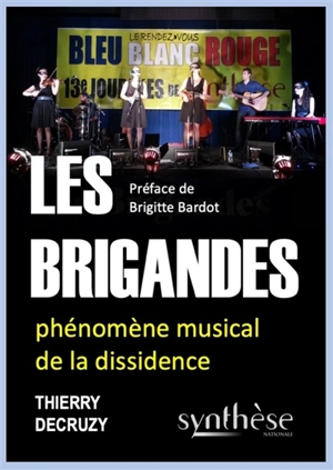 Les Brigandes : phénomène musical de la dissidence - Thierry Decruzy