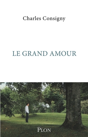 Le grand amour - Charles Consigny