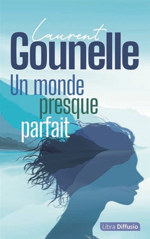 Un monde presque parfait - Laurent Gounelle