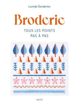 Broderie : tous les points pas à pas - Lucinda Ganderton