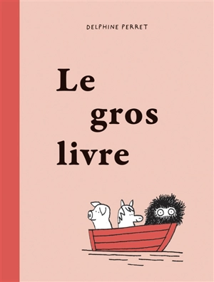 Le gros livre - Delphine Perret