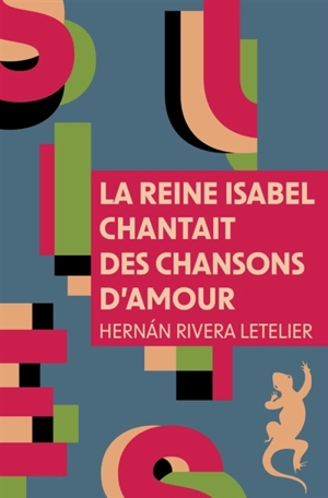 La reine Isabel chantait des chansons d'amour - Hernan Rivera Letelier