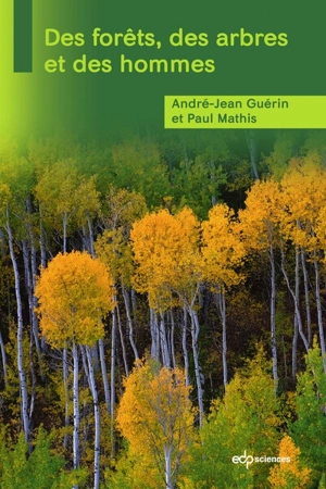 Des forêts, des arbres et des hommes - André-Jean Guérin