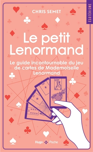 Le petit Lenormand : le guide incontournable du jeu de cartes de Mademoiselle Lenormand - Chris Semet