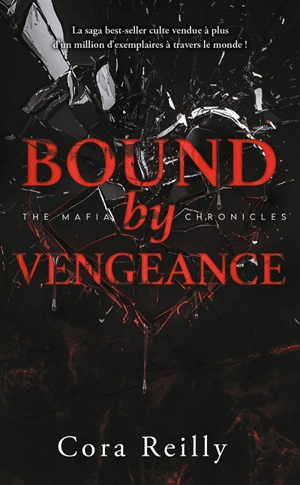 The mafia chronicles. Vol. 5. Bound by vengeance - Cora Reilly