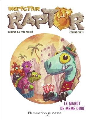 Inspecteur Raptor. Vol. 4. Le magot de mémé Dino - Laurent Souillé