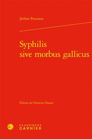 Syphilis sive morbus gallicus - Girolamo Fracastoro