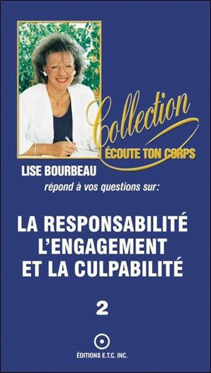 La responsabilité, l'engagement et la culpabilité - Lise Bourbeau